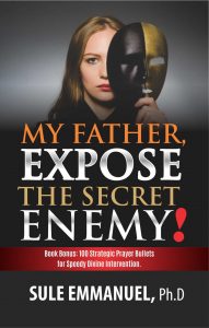My Father, expose my secret enemy (SOFT COPY)
